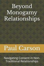 Beyond Monogamy Relationships: Navigating Consent in Non-Traditional Relationships