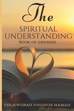 The Spiritual Understanding: Book of Genesis