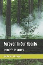 Forever In Our Hearts: Jamie's Journey