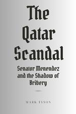 The Qatar Scandal: Senator Menendez and the Shadow of Bribery