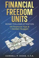 Financial Freedom Units: Money Follows Attention