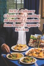 NOLA Culinary Chronicles: Unveiling 98 Inspired Creations from Emeril Lagasse's Kitchen