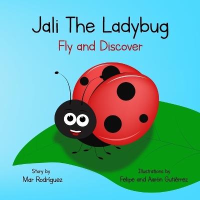 Jali the Ladybug: Fly and Discover - Mar Rodriguez - cover
