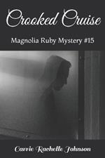 Crooked Cruise: Magnolia Ruby Mystery #15