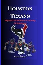 Houston Texans: Beyond The Gridiron-A Journey Of Resilience
