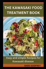 The Kawasaki food treatment book: Easy and simple recipes for Kawasaki disease