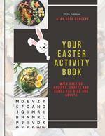 Your Easter Activity Book: With over 50 Recipes, Crafts and Games for Kids and Adults