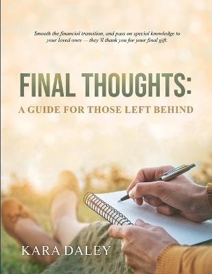 Final Thoughts: A Guide for Those Left Behind - Kara Daley - cover