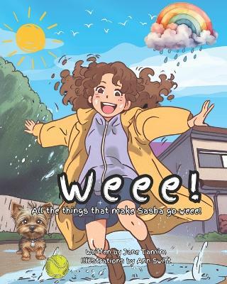 Weee!: All the things that make Sasha go weee! Vibrant Key Stage 1 and 2 Early Reader Picture Book for Kids. - Jane Tamim - cover