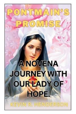 Pontmain's Promise: A Novena Journey with Our Lady of Hope. - Kevin R Henderson - cover