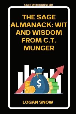 The Sage Almanack: Wit and Wisdom from Charles T. Munger - Logan Snow - cover