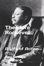 Theodore Roosevelt: : A Life of Action