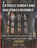 Catholic Sunday and Daily Mass Readings for January 2024: Catholic Missal, Lectionary with Celebrations of the Liturgical Year 2024 [Year B] January Book 1 of 12