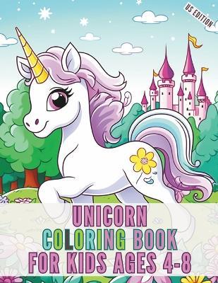 Unicorn Coloring Book for Kids Ages 4-8 US Edition: Explore The Vibrant World of Creativity - Mykim Publishing - cover