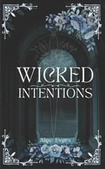 Wicked Intentions: A story of desire, deceit, and dangerous consequences.