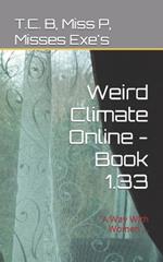 Weird Climate Online - Book 1.33: 'A Way With Women'...