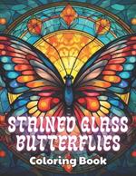 Stained Glass Butterflies Coloring Book: High Quality and Unique Colouring Pages
