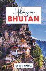 Hiking in Bhutan 2024: A Comprehensive Guide to Explore Iconic Trails in Bhutan - Unveiling the Majesty of the Himalayas, Paro Valley, Bumthang Valley, and Cultural Trails in 2024