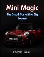 Mini Magic: The Small Car with a Big Legacy