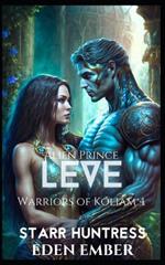 Alien Prince Leve: SciFi Royal Alien Warrior Romance