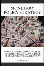 Monetary Policy Strategy: 