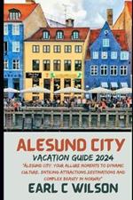 Ålesund City Vacation Guide 2024: 
