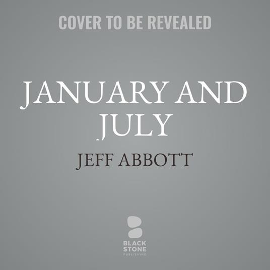 January and July
