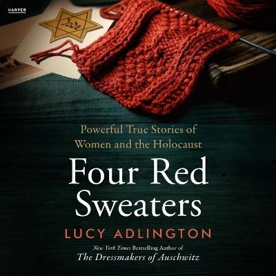 Four Red Sweaters: Powerful True Stories of Women and the Holocaust - Lucy Adlington - cover