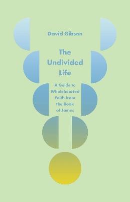 The Undivided Life - David Gibson - cover