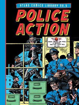 The Atlas Comics Library No. 5: Police Action - cover