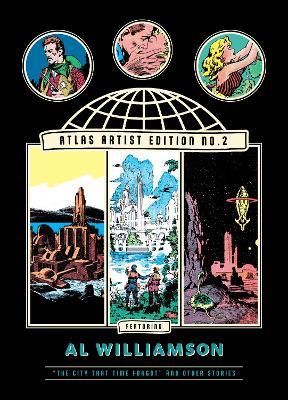 The Atlas Artist Edition No. 2: Al Williamson the City That Time Forgot and Other Stories - Al Williamson - cover