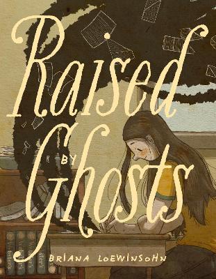 Raised By Ghosts - Briana Loewinsohn - cover