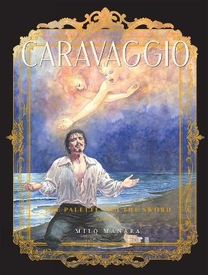 Caravaggio: The Palette and the Sword Book 2 - Milo Manara - cover