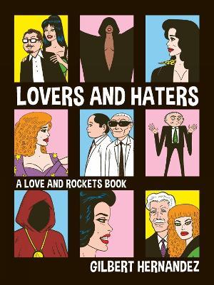 Lovers and Haters: A Love and Rockets Book - Gilbert Hernandez - cover