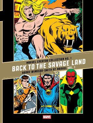 The Marvel Creator Collection No. 1: 'Back to the Savage Land' Barry Windsor-Smith at Marvel Vol. 1 - Barry Windsor-Smith - cover