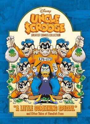 Uncle Scrooge: A Little Something Special and Other Tales of Fiendish Foes: Disney Greatest Comics Collection Vol. 1 - Carl Barks,Don Rosa,Romano Scarpa - cover