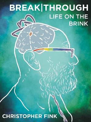 Breakthrough: Life on the Brink - Christopher Fink - cover