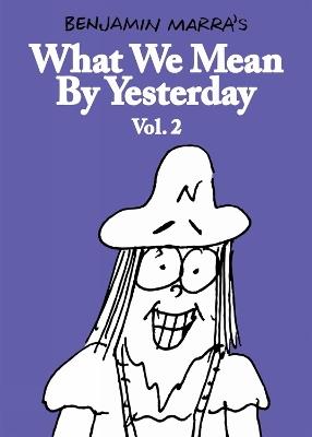 What We Mean By Yesterday: Vol. 2 - Benjamin Marra - cover