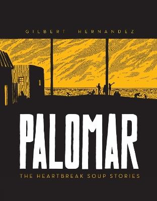 Palomar: The Heartbreak Soup Stories - Gilbert Hernandez - cover