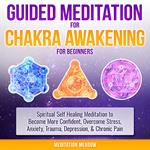 Guided Meditation for Chakra Awakening for Beginners
