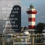 The Birthplace Of Hilton Head Island In South Carolina