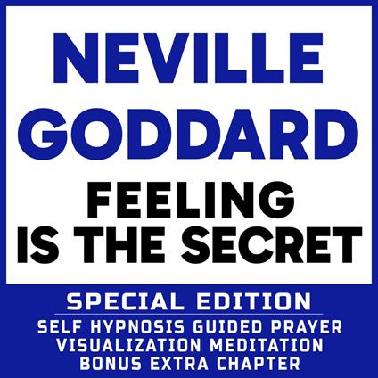 Feeling Is The Secret - SPECIAL EDITION - Self Hypnosis Guided Prayer Meditation Visualization