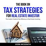 The Book on Tax Strategies for Real Estate Investor