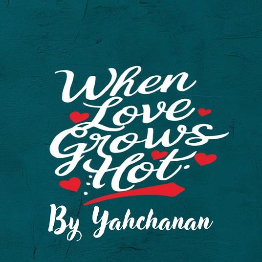 When Love Grows Hot