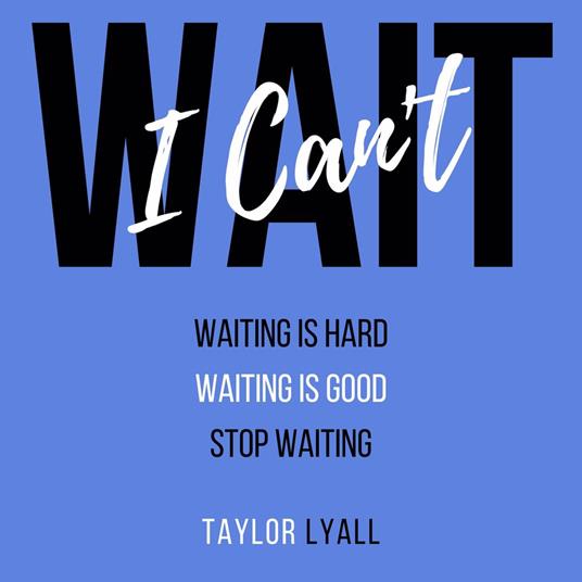I Can't Wait