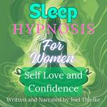 Sleep Hypnosis for Self Love and Confidence For Women