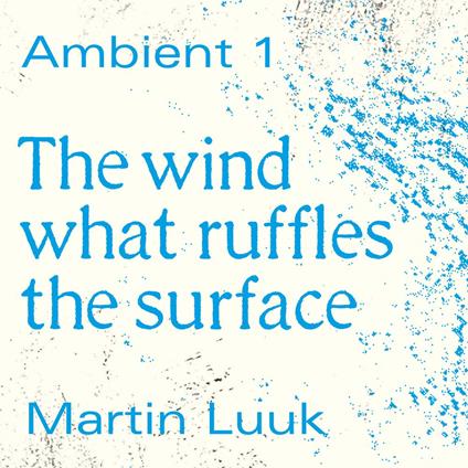 The Wind What Ruffles the Surface