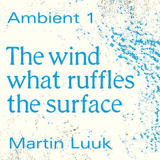 The Wind What Ruffles the Surface