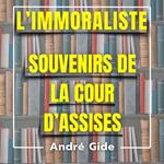 L'immoraliste + Souvenirs de la cour d'assises