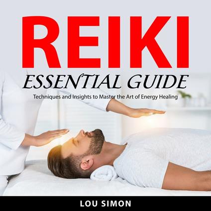 Reiki Essential Guide